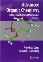 Advanced Organic Chemistry - Part A : Structure and Mechanisms